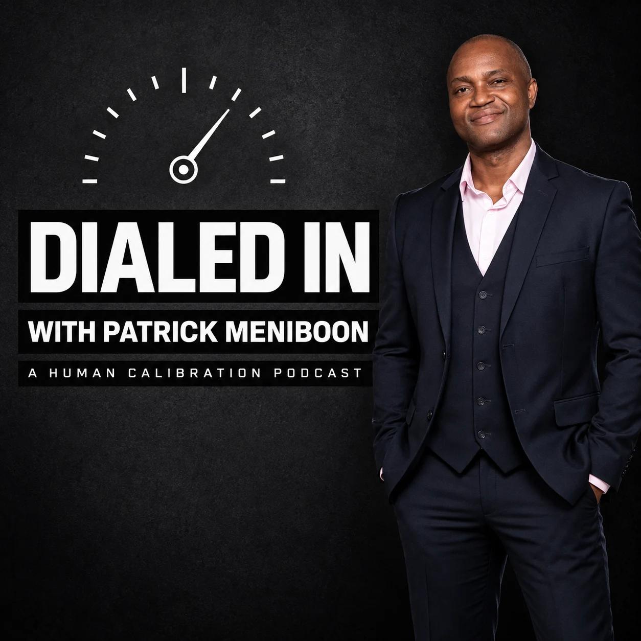 Dialed In with Patrick Meniboon. A Human Calibration Podcast.